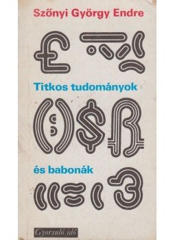 Szőnyi György Endre - Titkos tudományok és babonák (dedikált), Budapest 1978 antikvár könyv