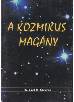 Dr. Carl H. Stevens - A kozmikus magány, Budapest 2002 antikvár könyv