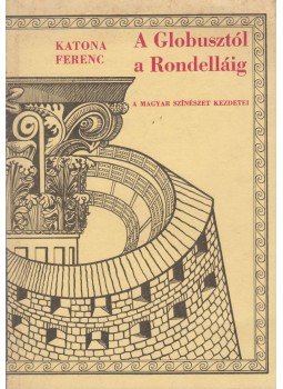 Katona Ferenc - A Globusztól a Rondelláig Katona Ferenc - A Globusztól a Rondelláig, Budapest 1990 antikvár könyv