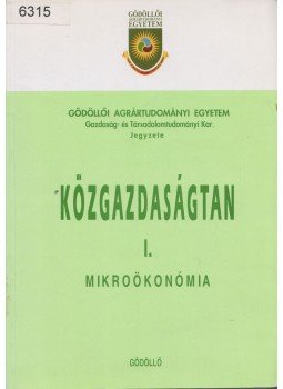 Molnár József, Farkasné Fekete Mária - Közgazdaságtan I. - Mikroökonómia, Gödöllő 1998 antikvár könyv