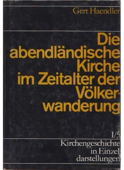 Gert Haendler - Die abendlandische Kirche im Zeitalter der Völkerwanderung, Berlin 1983 antikvár könyv