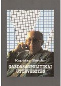 Kopátsy Sándor - Gazdaságpolitikai ​úttévesztés