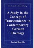 Hegedüs Loránt - A Study in the Concept of Transcendence in Contemporary German Theology (dedikált)