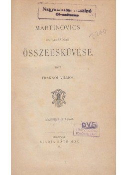 Fraknói Vilmos - Martinovics és társainak összeesküvése Fraknói Vilmos - Martinovics és társainak összeesküvése, Budapest 1884 antikvár könyv