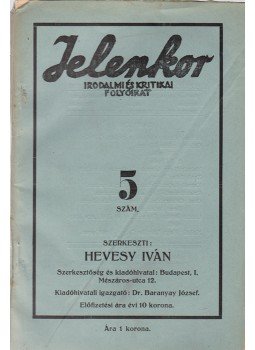 Hevesy Iván, Moholy-Nagy László, Kassák Lajos - Jelenkor. Szerkeszti: Hevesy Iván. I. évfolyam, 5. szám (1918. április), Budapest 1918 antikvár könyv