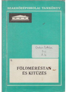 Dr. Novotny Iván - Földméréstan és kitűzés Dr. Novotny Iván - Földméréstan és kitűzés, Budapest 1991 antikvár könyv