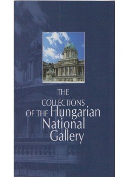 Csorba Géza, Szücs György - The collections of the Hungarian National Gallery Csorba Géza, Szücs György - The collections of the Hungarian National Gallery, Budapest 2001 antikvár könyv