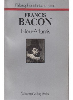 Bacon, Francis - Neu-Atlantis Bacon, Francis - Neu-Atlantis, Berlin 1984 antikvár könyv