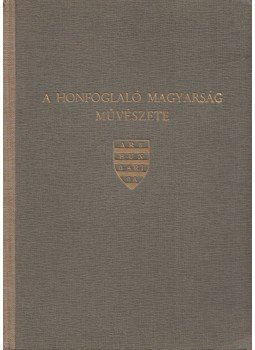 Fettich Nándor - A honfoglaló magyarság művészete,  0 antikvár könyv