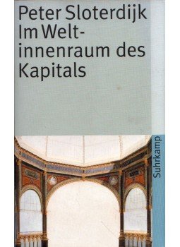 Peter Sloterdijk - Im Weltinnenraum des Kapitals, Frankfurt am Main 2006 antikvár könyv