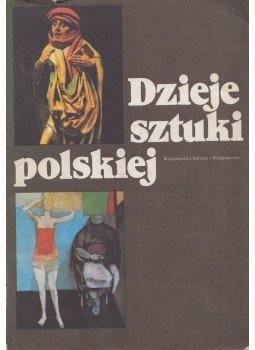 Bozeny Kowalskiej - Dzieje sztuki polskiej, Warszawa 1984 antikvár könyv