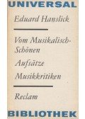 Hanslick, Eduard - Vom Musikalisch-Schönen / Aufsätze / Musikkritiken