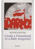 Kovács István - Csoda a Visztulánál és a Balti-tengernél (Dedikált)