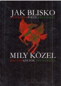 Konrad Sutarski (szerk.) - Jak blisko / Mily közel