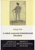 Balogh Judit - A székely nemesség kialakulásának folyamata a 17. század első felében (dedikált)