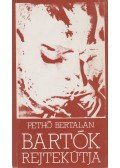 Pethő Bertalan - Bartók rejtekútja (dedikált)