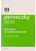 Perneczky Géza - Művészet az ezredfordulón
