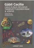 Gábli Cecília - Caius Plinius Secundus Természettudományának 1. könyve