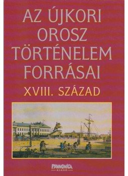 Szvák Gyula főszerk., Filippov Szergej szerk. - Az újkori orosz történelem forrásai I. - XVIII. század, Budapest 2006 antikvár könyv