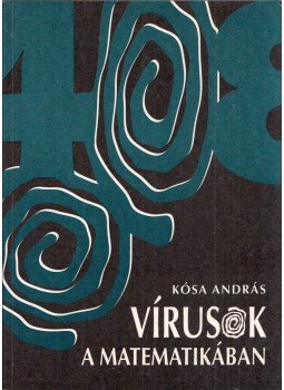 Kósa András - Vírusok a matematikában Kósa András - Vírusok a matematikában, Budapest 1994 antikvár könyv