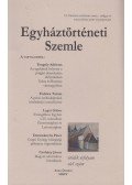 Balogh Judit (szerk.),Dienes Dénes (szerk.),Fazekas Csaba - Egyháztörténeti Szemle V. évf. 1. szám