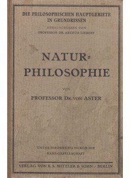 Ernst von Aster - Naturphilosophie Ernst von Aster - Naturphilosophie, Berlin 1932 antikvár könyv