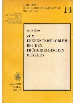 Fritz Jürss - Zum Erkenntnisproblem bei den frühgriechischen Denkern Fritz Jürss - Zum Erkenntnisproblem bei den frühgriechischen Denkern, Berlin 1976 antikvár könyv