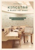 Szabó Balázs - Kincstár a Budai vár alatt - A Magyar Nemzeti Bank titkos trezorjai és a Teherelosztó története 1884-2019