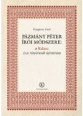 Hargittay Emil - Pázmány Péter írói módszere: a Kalauz és a vitairatok újraírása