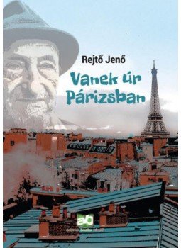 Rejtő Jenő - Vanek úr Párizsban Rejtő Jenő - Vanek úr Párizsban, Budapest 2020 antikvár könyv