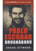 Shaun Attwood - Pablo Escobar drogháború - A teljes történet, ami kimaradt a sorozatból