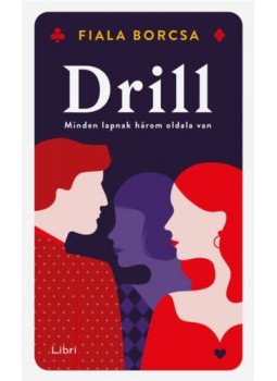 Fiala Borcsa - Drill - Minden lapnak három oldala van Fiala Borcsa - Drill - Minden lapnak három oldala van, Budapest 2020 antikvár könyv