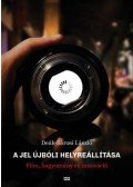 Deák,Sárosi László - A jel újbóli helyreállítása - Film, hagyomány és innováció