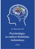Dr. Rókusfalvy Pál - Pszichológia: az emberi életdráma tudománya