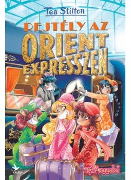 Tea Stilton - Rejtély az Orient expresszen - Tea Angyalai, null 2020 antikvár könyv
