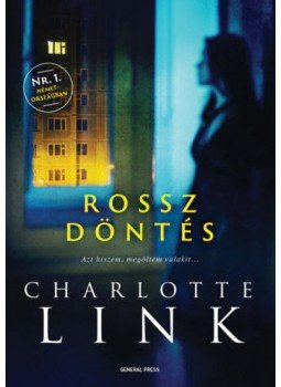 Charlotte Link - Rossz döntés Charlotte Link - Rossz döntés, null 2020 antikvár könyv