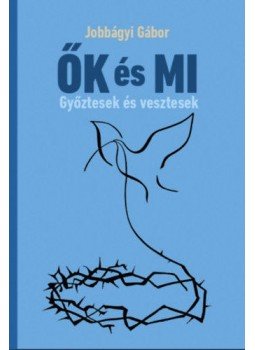 Jobbágyi Gábor - ŐK és MI Jobbágyi Gábor - ŐK és MI, Budapest 2020 antikvár könyv