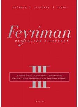 Richard P. Feynman, Robert B. Leighton, Matthew Sands - A Feynman-előadások fizikából III. Richard P. Feynman, Robert B. Leighton, Matthew Sands - A Feynman-előadások fizikából III., null 2020 antikvár könyv