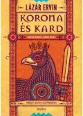 Lázár Ervin - Korona és kard - Magyar mondák, cigány mesék