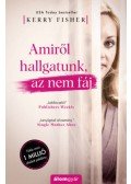 Kerry Fisher - Amiről hallgatunk, az nem fáj