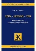 Forgács Róbert - Szín-játszó-tér - Kommunikációs, csapatépítő és drámajátékok