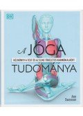 Ann Swanson - A jóga tudománya - Kézikönyv a test és az elme tökéletes harmóniájáért