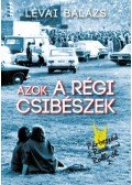 Lévai Balázs - Azok a régi csibészek - Párbeszéd a rock and rollról 2.