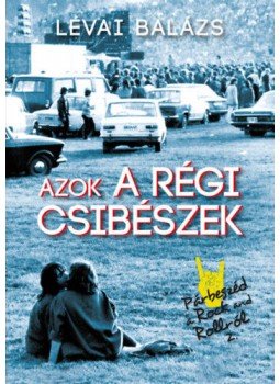 Lévai Balázs - Azok a régi csibészek - Párbeszéd a rock and rollról 2. Lévai Balázs - Azok a régi csibészek - Párbeszéd a rock and rollról 2., null 2020 antikvár könyv