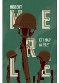Robert Merle - Két nap az élet