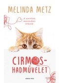 Melinda Metz - Cirmos-hadművelet