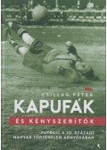 Csillag Péter - Kapufák és kényszerítők