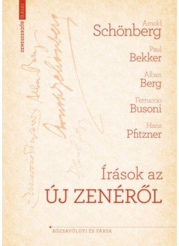 Arnold Schönberg - Írások az új zenéről Arnold Schönberg - Írások az új zenéről, null 2020 antikvár könyv