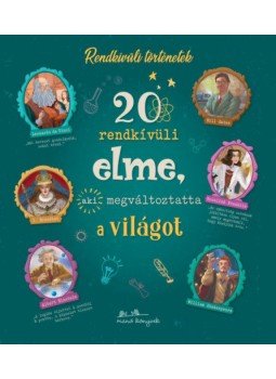  - 20 rendkívüli elme, aki megváltoztatta a világot, null 2020 antikvár könyv