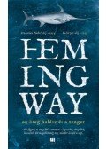 Hemingway, Ernest - Az öreg halász és a tenger